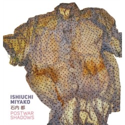 Ishiuchi Miyako - Postwar Shadows