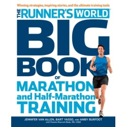 The Runner's World Big Book of Marathon and Half-Marathon Training: Winning Strategies, Inpiring Stories, and the Ultimate Training Tools