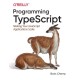 Programming TypeScript: Making Your JavaScript Applications Scale