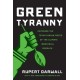 Green Tyranny: Exposing the Totalitarian Roots of the Climate Industrial Complex
