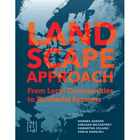 A Landscape Approach: From Local Communities to Territorial Systems