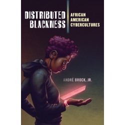Distributed Blackness: African American Cybercultures