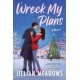 Wreck My Plans: A Novel