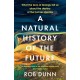A Natural History of the Future: What the Laws of Biology Tell Us About the Destiny of the Human Species