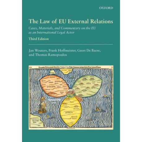 The Law of EU External Relations: Cases, Materials, and Commentary on the EU as an International Legal Actor