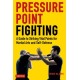 Pressure Point Fighting: A Guide to Striking Vital Points for Martial Arts and Self-Defense