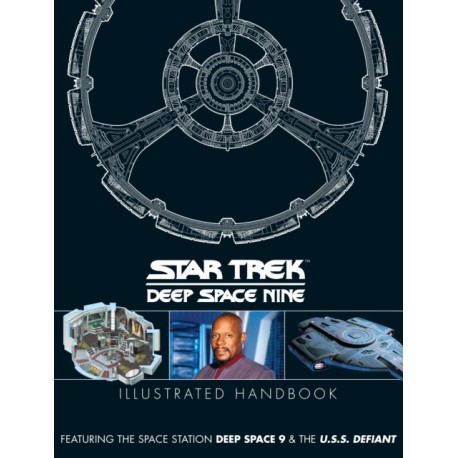 Star Trek: Deep Space 9 & The U.S.S Defiant Illustrated Handbook