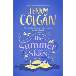 The Summer Skies: Escape to the Scottish highlands with the ultimate escapist summer romance from the Sunday Times bestseller