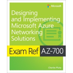 Exam Ref AZ-700 Designing and Implementing Microsoft Azure Networking Solutions
