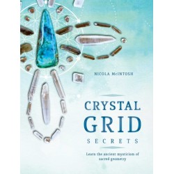 Crystal Grid Secrets: Learn the ancient mysticism of ancient geometry