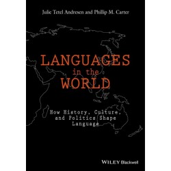 Languages In The World: How History, Culture, and Politics Shape Language