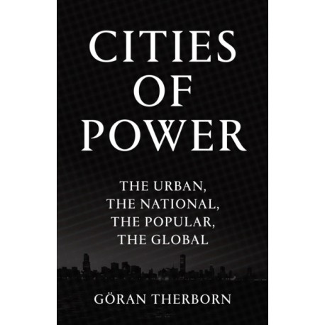 Cities of Power: The Urban, The National, The Popular, The Global