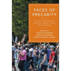 Faces of Precarity: Critical Perspectives on Work, Subjectivities and Struggles
