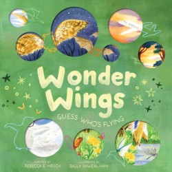 Wonder Wings: Guess Who’s Flying (The Nature Riddles and Rhymes Series)