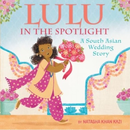 Lulu in the Spotlight: A South Asian Wedding Story