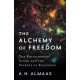 The Alchemy of Freedom: The Philosophers' Stone and the Secrets of Existence