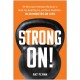 Strong ON!: 101 Minimalist Kettlebell Workouts to Blast Fat, Build Muscle, and Boost Flexibility - in 20 Minutes or Less