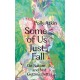 Some of Us Just Fall: On Nature and Not Getting Better