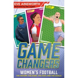 Gamechangers: The Story of Women’s Football: The History, the Stars, the Stats and the Goals!