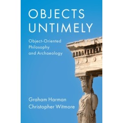 Objects Untimely: Object-Oriented Philosophy and Archaeology