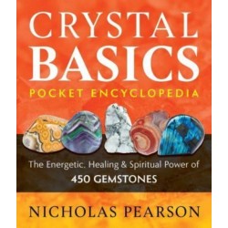 Crystal Basics Pocket Encyclopedia: The Energetic, Healing, and Spiritual Power of 450 Gemstones