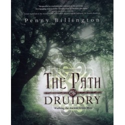 The Path of Druidry: Walking the Ancient Green Way