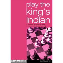 Play the King's Indian: A Complete Repertoire for Black in This Most Dynamic of Openings