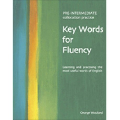 Key Words for Fluency Pre-Intermediate: Learning and practising the most useful words of English