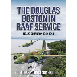 The Douglas Boston in RAAF Service: No. 22 Squadron 1942-1944