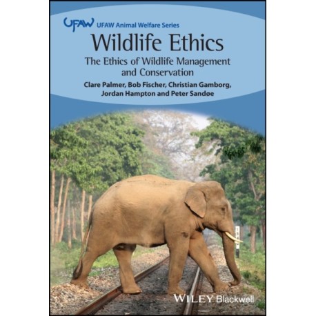 The Wildlife Ethics: The Ethics of Wildlife Management and Conservation