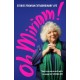 Oh Miriam!: Stories from an Extraordinary Life