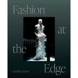 Fashion at the Edge: Spectacle, Modernity, and Deathliness