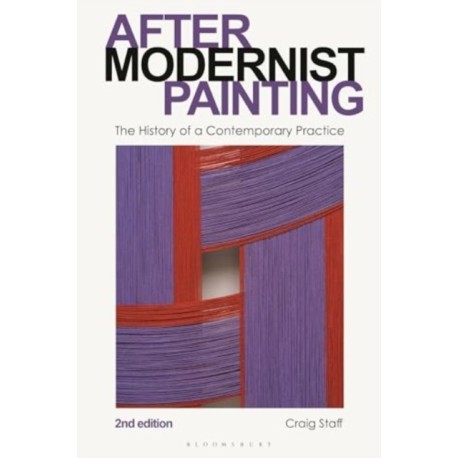 After Modernist Painting: The History of a Contemporary Practice