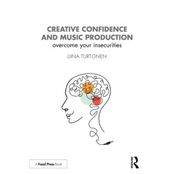 Creative Confidence and Music Production: Overcome Your Insecurities
