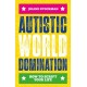 Autistic World Domination: How to Script Your Life