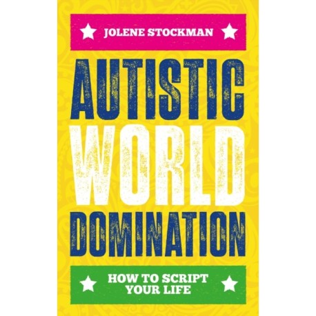 Autistic World Domination: How to Script Your Life
