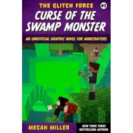 Curse of the Swamp Monster: An Unofficial Graphic Novel for Minecrafters