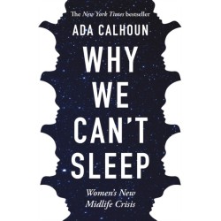 Why We Can't Sleep: Women's New Midlife Crisis