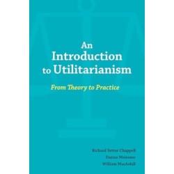 An Introduction to Utilitarianism: From Theory to Practice