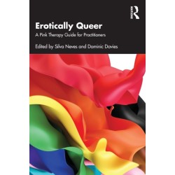 Erotically Queer: A Pink Therapy Guide for Practitioners