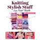 Knitting Stylish Stuff from Your Stash: 20 Scrappy Desgins