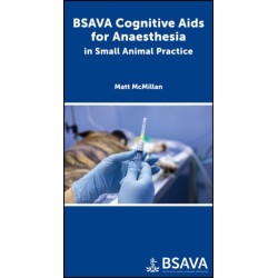 BSAVA Cognitive Aids for Anaesthesia in Small Animal Practice