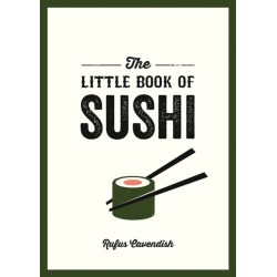 The Little Book of Sushi: A Pocket Guide to the Wonderful World of Sushi, Featuring Trivia, Recipes and More