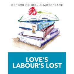 Oxford School Shakespeare: Love's Labour's Lost