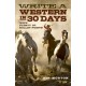 Write a Western in 30 Days – with plenty of bullet–points!: With Plenty of Bullet-Points!