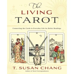 The Living Tarot: Connecting the Cards to Everyday Life for Better Readings