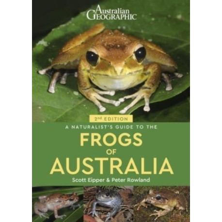 A Naturalist's Guide to the Frogs of Australia (2nd)
