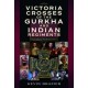 Victoria Crosses of the Gurkha and Indian Regiments
