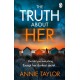 The Truth About Her: The addictive and utterly gripping psychological thriller