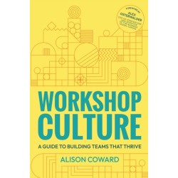 Workshop Culture: A guide to building teams that thrive